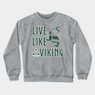 Live Like a Viking Crewneck Sweatshirt